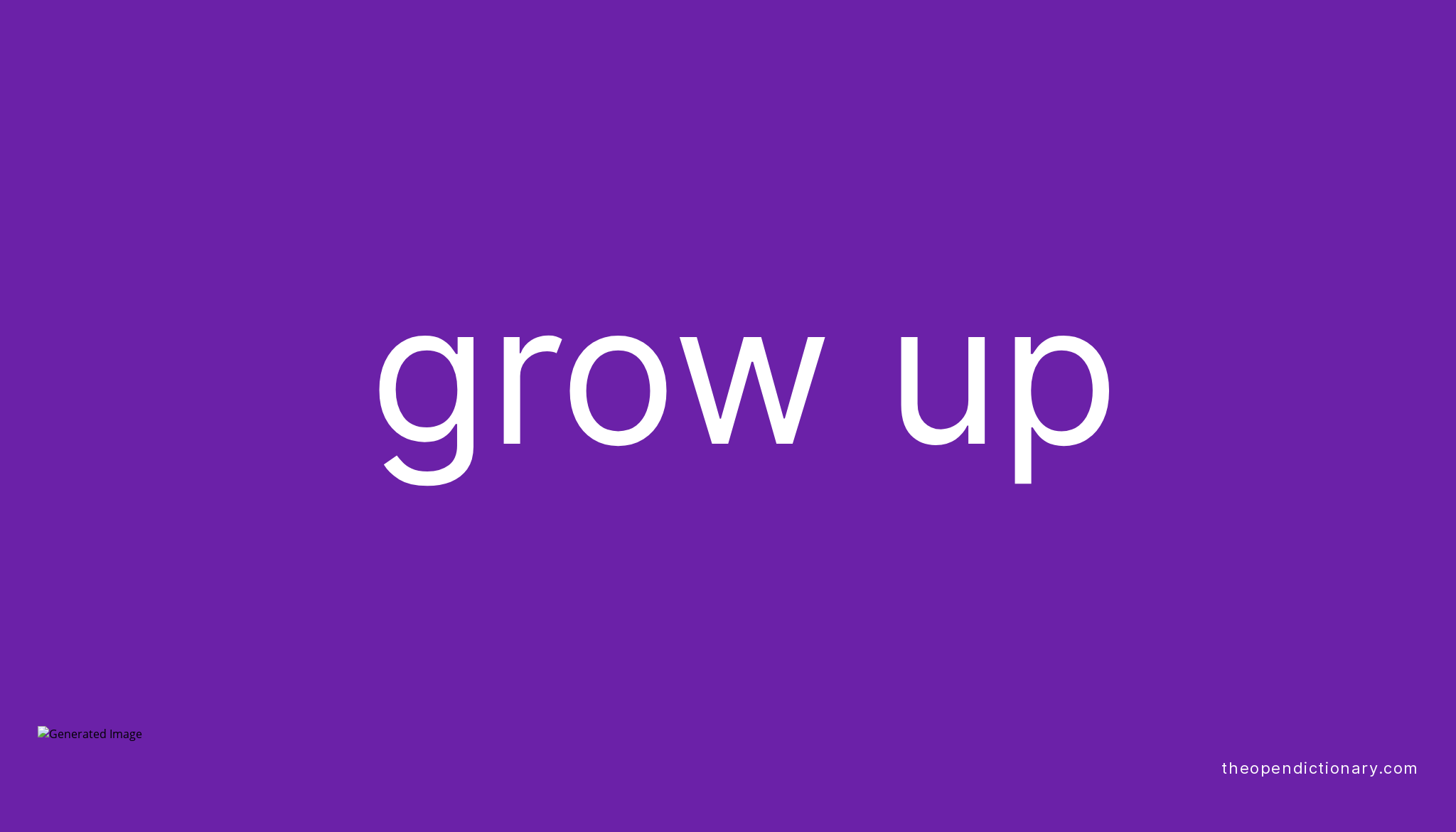 grow-up-phrasal-verb-grow-up-definition-meaning-and-example